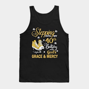 Stepping Into My 40th Birthday With God's Grace & Mercy Bday Tank Top